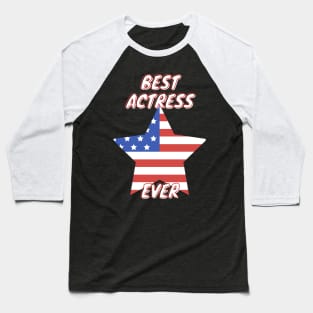 Best Actress Ever Baseball T-Shirt